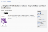 Looking Good: An Introduction to Industrial Designs for Small and Medium-sized Enterprises