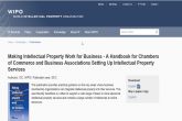 Making Intellectual Property Work for Business - A Handbook for Chambers of Commerce and Business Associations Setting Up Intellectual Property Services 